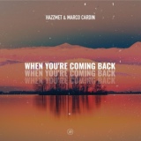 Обложка для Hazzmet, Marco Cardin - When You're Coming Back
