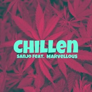 Обложка для SanJo feat. Marvellous - Chillen
