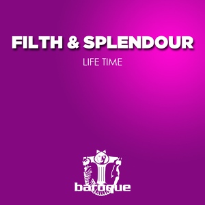 Обложка для Filth & Splendour - Life Time