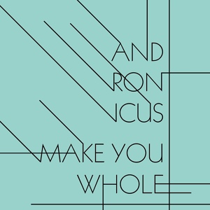 Обложка для Andronicus - Make You Whole