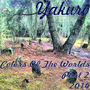 Обложка для Yakuro - Colors Of The Worlds. Part 2 (2014) - Black... Colour Of Light