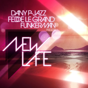 Обложка для Dany P-Jazz, Fedde Le Grand, Funkerman - New Life