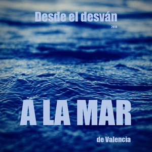 Обложка для A LA MAR de Valencia - Viejo Blues Man