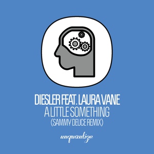 Обложка для Diesler feat. Laura Vane - A Little Something (Sammy Deuce Remix)