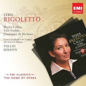 Обложка для Giuseppe di Stefano/Maria Callas/Orchestra del Teatro alla Scala, Milano/Tullio Serafin - Rigoletto, Act I, Scene 2: Addio, speranza ed anima (Duca/Gilda)