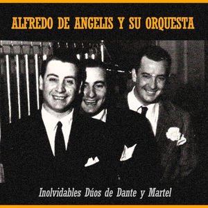 Обложка для Alfredo de Angelis - Carlos Dante, Julio Martel - Del pasado