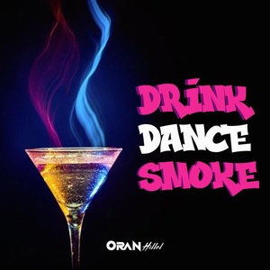 Обложка для Oran Hillel - Drink Dance Smoke