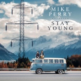 Обложка для Mike Perry feat. Tessa Odden - Stay Young