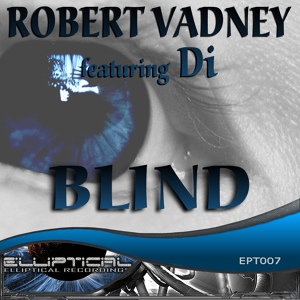 Обложка для Robert Vadney Feat Di - Blind (Original Vocal Mix)