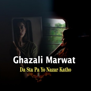 Обложка для Ghazali Marwat - Da Sta Pa Yo Nazar Katho