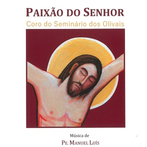 Обложка для Coro do Seminário Maior de Cristo-Rei dos Olivais - Bendito, Bendito o Que Vem