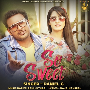 Обложка для Daniel G feat. Rahi Luthra - So Sweet