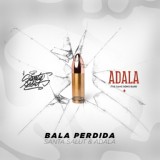Обложка для Adala, Santa Salut - Bala Perdida