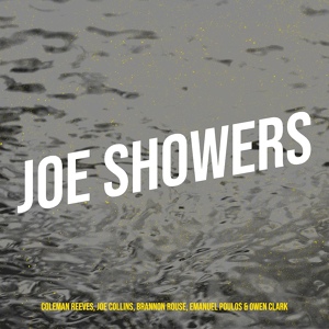 Обложка для Coleman Reeves, Joe Collins, Brannon Rouse, Emanuel Poulos, Owen Clark - Joe Showers