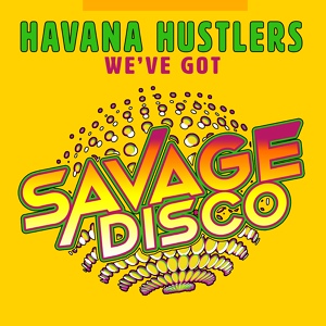Обложка для Havana Hustlers - We've Got