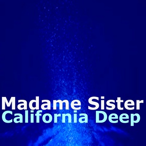 Обложка для Madame Sister - California Deep