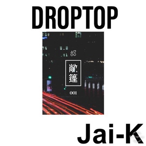 Обложка для Jai-K - Droptop
