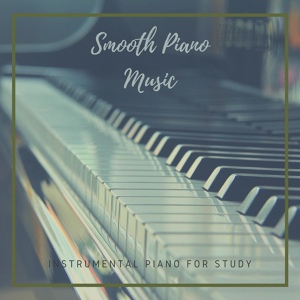 Обложка для Instrumental Piano for Study - Smooth Piano Music