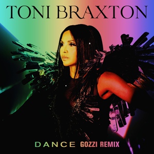 Обложка для Toni Braxton, DJ Gozzi - Dance