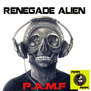 Обложка для Renegade Alien - P.A.M.F