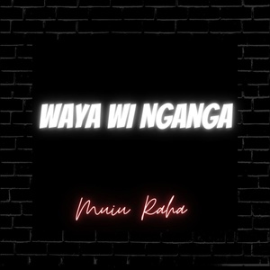 Обложка для MUIU RAHA - Waya Wi Nganga
