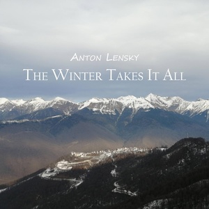 Обложка для Anton Lensky - The Winter Takes It All