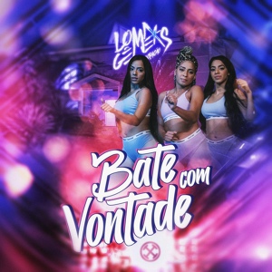 Обложка для MC Loma e As Gêmeas Lacração - Bate Com Vontade