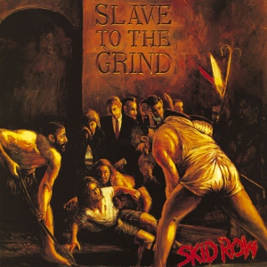 Обложка для Skid Row - Slave to the Grind