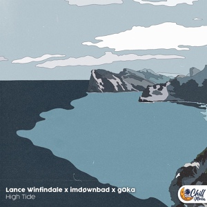 Обложка для Lance Winfindale, imdøwnbad, Chill Moon Music feat. gOka - High Tide