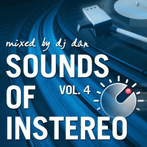 Обложка для DJ Dan - Sounds of Instereo Vol. 4 - Mixed by DJ Dan