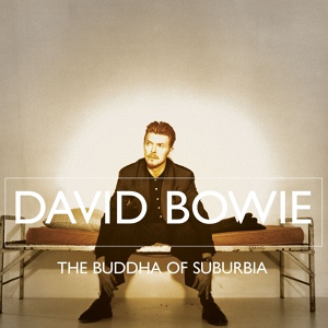 Обложка для David Bowie feat. Lenny Kravitz - Buddha of Suburbia (feat. Lenny Kravitz)