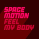 Обложка для Space Motion - Feel My Body