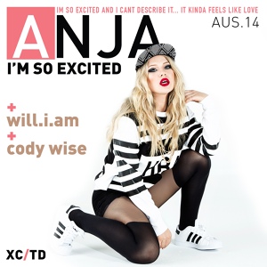 Обложка для Anja Nissen feat. will.i.am, Cody Wise - I'm So Excited