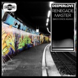 Обложка для Deeperlove - Renegade Master (Back Once Again) (Extended Mix)