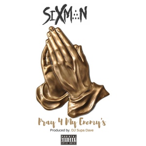 Обложка для Sixman - Pray 4 My Enemy's