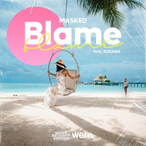 Обложка для MASKED, ROXANA - Blame (feat. ROXANA)