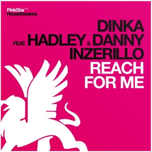 Обложка для Dinka feat. Hadley, Danny Inzerillo - Reach for Me