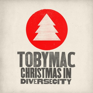 Обложка для TobyMac 2011 - This Christmas (Father of the Fatherless) (feat. Nirva Ready)