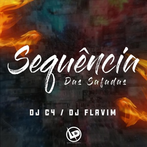 Обложка для DJ Flavim, Dj C4 - Sequência das Safadas