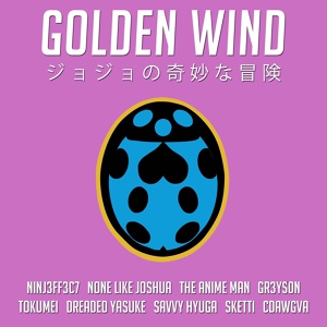 Обложка для NINJ3FF3C7 - Golden Wind (From "JoJo's Bizarre Adventure: Golden Wind") [Instrumental]