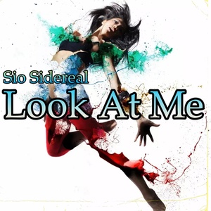 Обложка для Sio Sidereal - Look at Me (Slow)