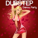 Обложка для Dubstep Dance Party DJ - Dance Party