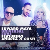 Обложка для Edward Maya feat. Andrea & Costi - Universal Love