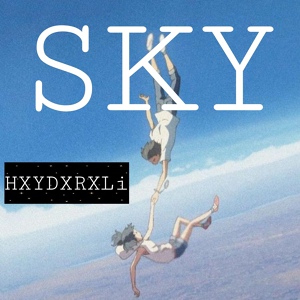 Обложка для HXYDXRXLi - S K Y