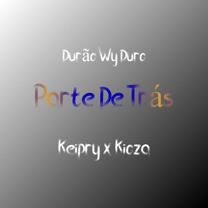 Обложка для Durão Wy Duro feat. Pedro Kioza - Parte De Trás