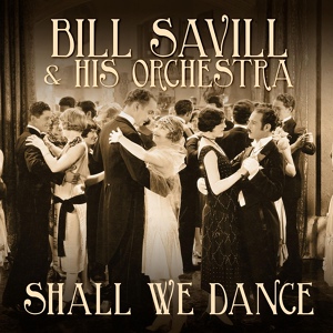 Обложка для Bill Savill & His Orchestra - Foxtrot: Young And Foolish; Life Is Just A Bowl Of Cherries