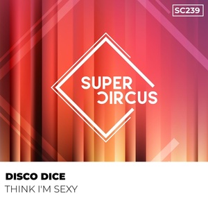 Обложка для Disco Dice - Think I'm Sexy