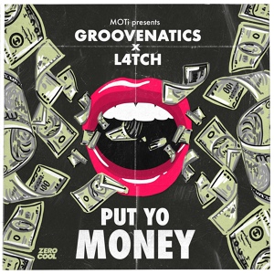 Обложка для MOTi pres. Groovenatics & L4tch - Put Yo Money (Extended Mix)