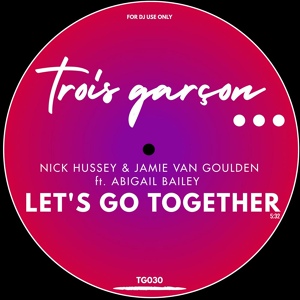 Обложка для Nick Hussey, Jamie Van Goulden feat. Abigail Bailey - Let's Go Together