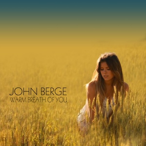 Обложка для John Berge - Warm Breath of You